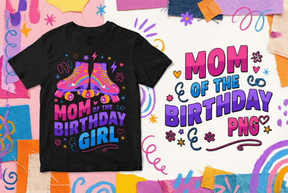Download Mom of the Birthday Girl Roller Skate - Premium Resources